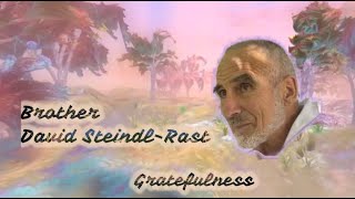 Brother David Steindl-Rast - Gratefulness