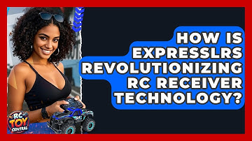 How Is ExpressLRS Revolutionizing RC Receiver Technology? - RC Toy Central