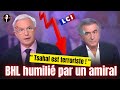 Israël abandonnée, l'Algerie attaquée dans les medias, BHL se fait recadrer par un Amiral,