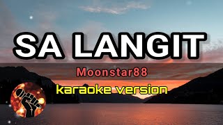 SA LANGIT - MOONSTAR88 (karaoke version)