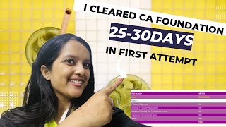 How I cleared CA Foundation Exams in 25-30 days in First Attempt, without classes| My Real Story.