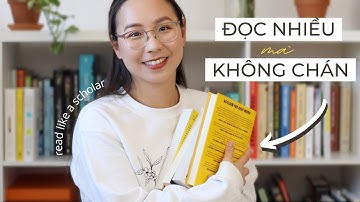 ĐỌC HIỆU QUẢ // Xây dựng thói quen, kỹ năng và động lực đọc sách