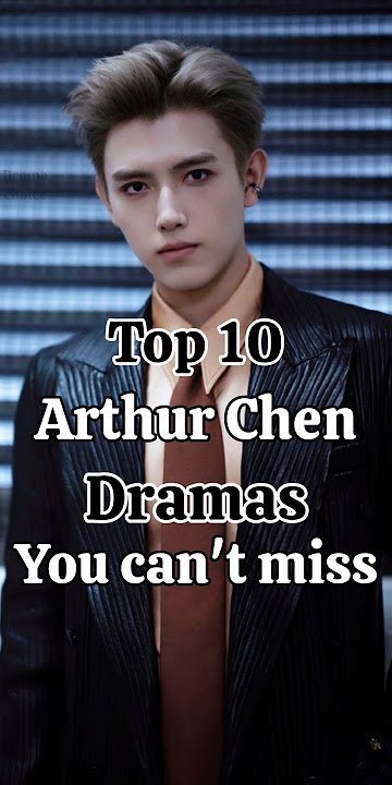 Top 9 best dramas of Arthur Chen you can't ignore!#arthurchen#chenfeiyu#zhangjingyi#chengxiao#cdrama