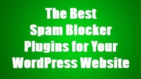 The Best Spam Blocker Plugins for Your WordPress Website