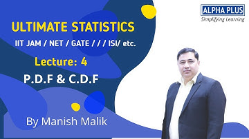 PDF AND CDF by Manish Malik | Lecture - 4 | Alpha Plus