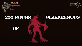 What 200  hours of Blasphemous looks like.