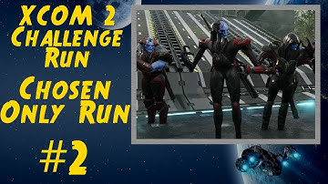 XCOM 2 Chosen Only Run (Stream Archive #2)