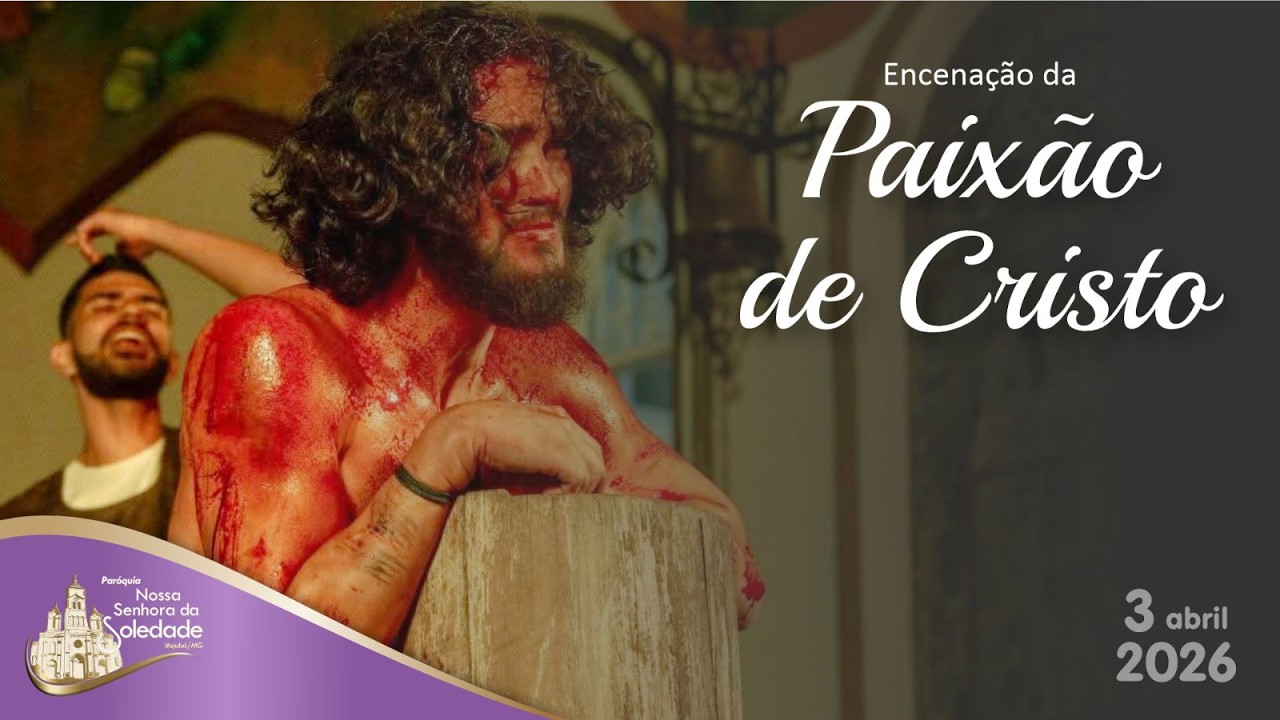 03/04/2026 - Encenação da Paixão de Cristo - Sexta-Feira - 19:30h