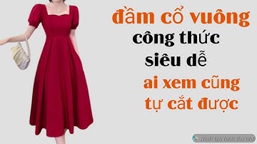 367✅: cách tự học cắt đầm cổ vuông diện tết siêu dễ ai xem cũng tự cắt được. Super easy way to cut