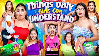 Things Only Girls Can Understand || TEJASVI BACHANI