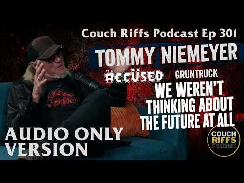 AUDIO ONLY Ep 301 Tommy Niemeyer (The Accused/Gruntruck)