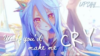 {Nightcore} Wish You'd Make Me Cry ~ UPSAHL