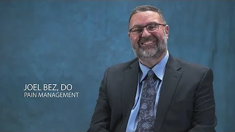 Physician Video Profile: Joel Bez, DO (Pain Manage...