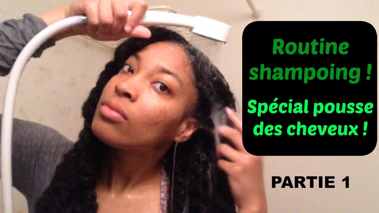 Routine shampoing pour avoir des cheveux longs plus vite! PARTIE 1