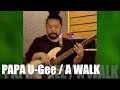PAPA U-Gee / A WALK【ダンスホールレゲエ ベースラインカバー】