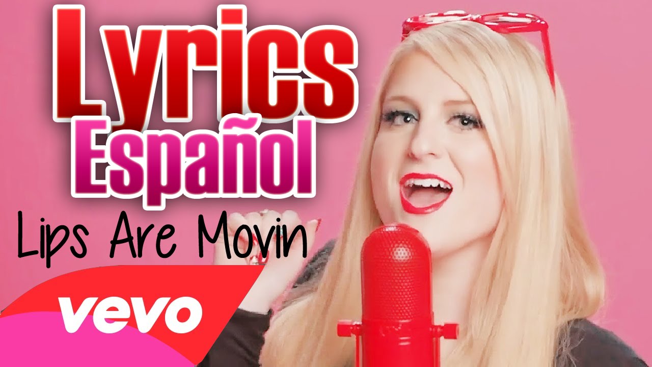 Lyric video for lips are movin by meghan trainor (disclaimer: If your lips ...