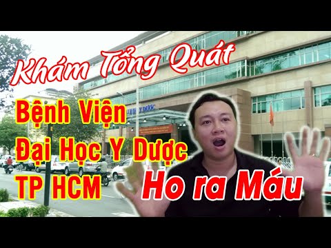 Video Ho ra Máu và quá trình khám tổng quát tại Bệnh Viện... - youtube