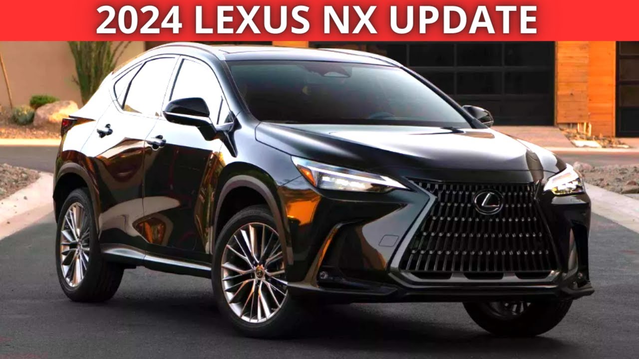 NEW 2024 Lexus NX Gets Updates Lexus NX Hybrid Price, Release Date