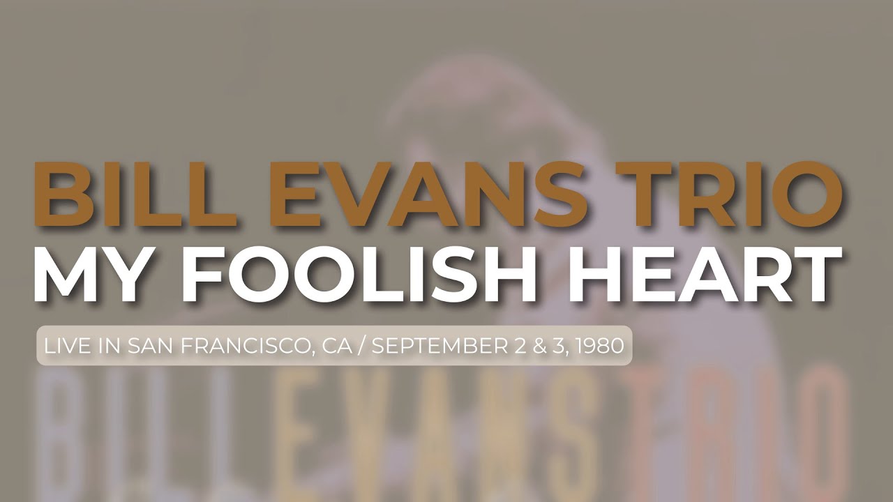 Bill Evans Trio - My Foolish Heart (Official Audio) - Live in San 