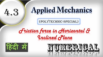✔4.3- Friction force at horizontal & inclined plane numerical | Applied mechanics | HINDI | polytech