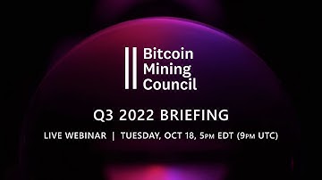 Bitcoin Mining Council Q3 2022 Briefing