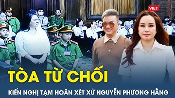 Luật Sư Đề Nghị Hoãn Xét Xử Nguyễn Phương Hằng Nhằm Xem Lại Tư Cách Tố Tụng, Tòa Từ Chối | VietTimes