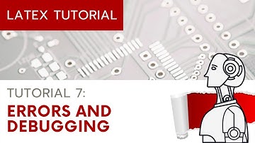 (UPDATED) LaTeX Tutorial 7: Errors and Debugging