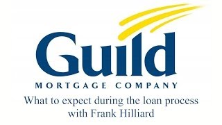 What happens during the Loan Process with Guild Mortgage
