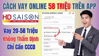 Cách Vay Nhanh Online 58 Triệu Trên App HD SAISON | App Vay Online Uy Tín screenshot 2