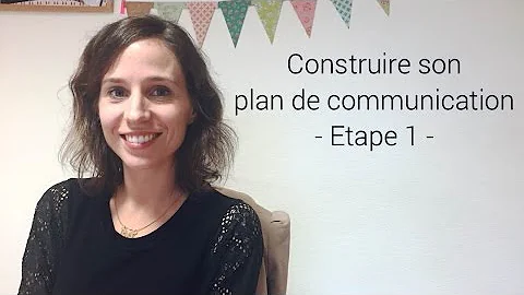 Quel est le plan de communication ?