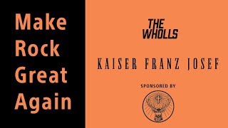Kaiser Franz Josef &amp; The Wholls | Make Rock Great Again 2018