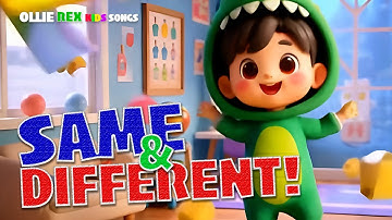 Same & Different Song | Fun Learning for Kids!