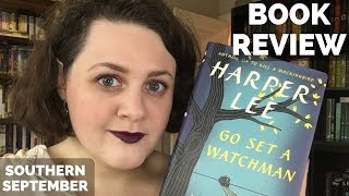 GO SET A WATCHMAN by Harper Lee | SPOILER FREE Book Review