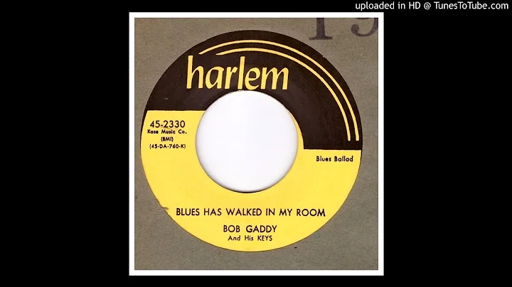 Gaddy, Bob & his Keys - Blues Has Walked In My Roo...