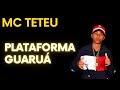MC TETEU MC TETEU PLATAFORMA GUARUJÁ MC TETEU MC TETEU PLATAFORMA GUARUJÁ
