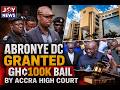 Abronye DC Granted GH¢100K Bail by Accra High Court || JoyNews Desk (21-5-26)