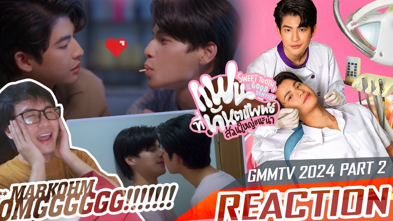 Sweet Tooth, Good Dentist Trailer REACTION | MarkOhm | GMMTV 2024 PART