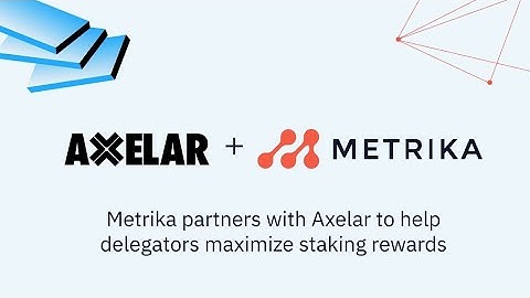 Axelar Learn: Metrika Dashboard for Delegators