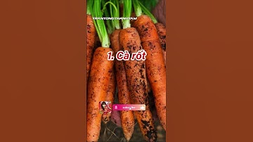 4 Loại Rau Củ Giúp Giải Độc Gan | Khoẻ Đẹp cùng Tâm