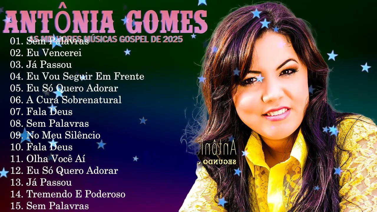 Antônia Gomes Essentials 2026 - 15 Iconic Tracks | Cheiro De Milagre, Sala Do Trono Music Hits