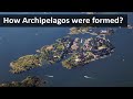 How Archipelagos were formed