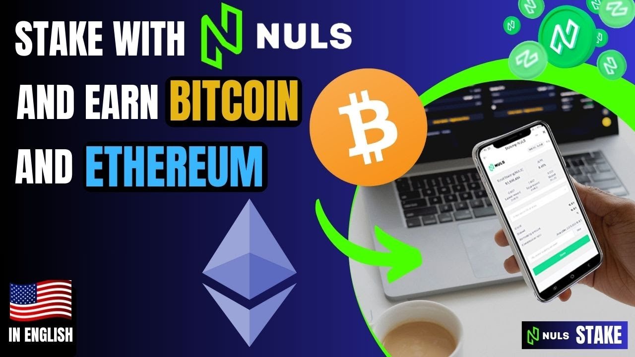 Stake with Nuls and Earn Bitcoin and Ethereum in Return
