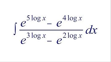 Integrate  (e^5log x  - e^4log x )/(e^3log x - e^2log x) dx