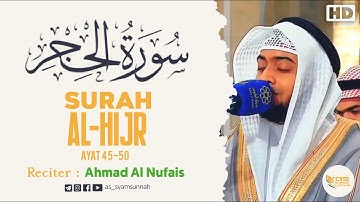 SURAH AL-HIJR AYAT 45-50 || سورة الحجر || Syeikh Ahmad Al Nufais || Terjemahan Bahasa Indonesia