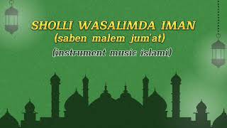 Instrumen Musik Islami - saben malem jum'at || sholli wasalimda iman || instrumen karaoke