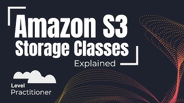 Amazon S3 Storage Classes Explained | Standard, IA, Glacier & More
