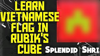Learn to do Vietnam Flag in Rubik&#39;s Cube | Episode - 6 | Splendid Shri