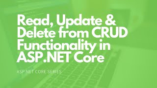 Reading, Updating & Deleting Data in an SQL Database using ASP.NET Core
