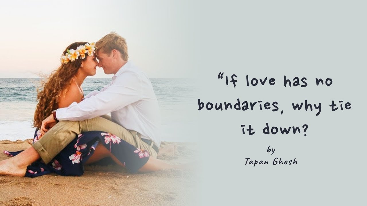 If Love has No Boundaries, What is Love, True Love