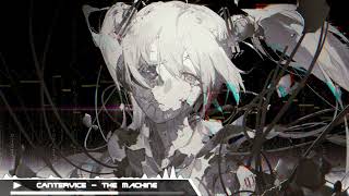CANTERVICE [Nightcore] - The Machine
